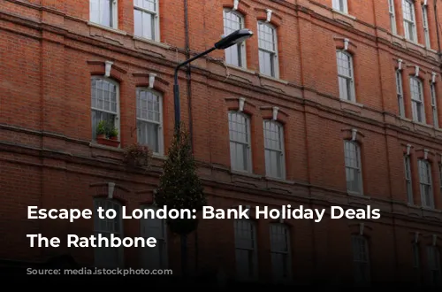 Escape to London: Bank Holiday Deals at The Rathbone