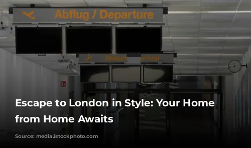 Escape to London in Style: Your Home Away from Home Awaits