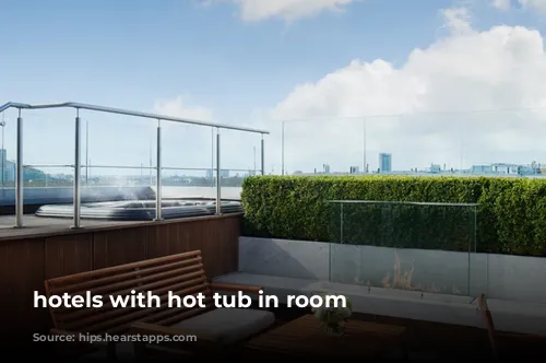 hotels with hot tub in room