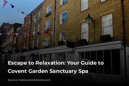 Escape to Relaxation: Your Guide to the Covent Garden Sanctuary Spa