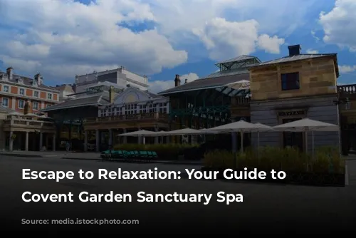 Escape to Relaxation: Your Guide to the Covent Garden Sanctuary Spa