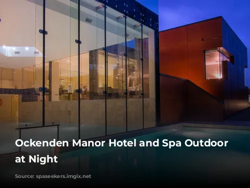 Ockenden Manor Hotel and Spa Outdoor Pool at Night