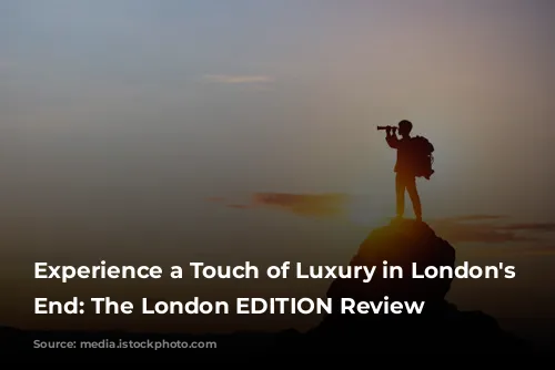 Experience a Touch of Luxury in London's West End: The London EDITION Review