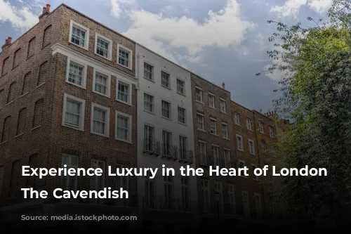 Experience Luxury in the Heart of London at The Cavendish