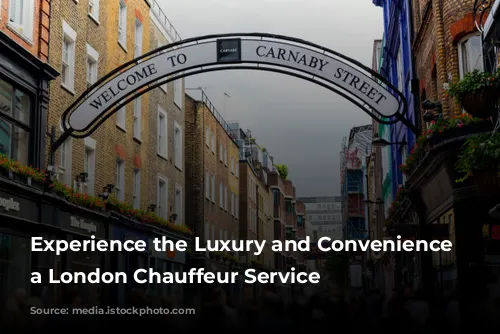 Experience the Luxury and Convenience of a London Chauffeur Service