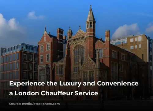 Experience the Luxury and Convenience of a London Chauffeur Service