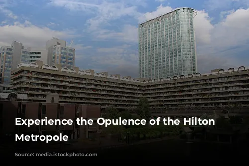 Experience the Opulence of the Hilton London Metropole