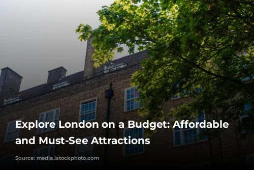 Explore London on a Budget:  Affordable Hotels and Must-See Attractions