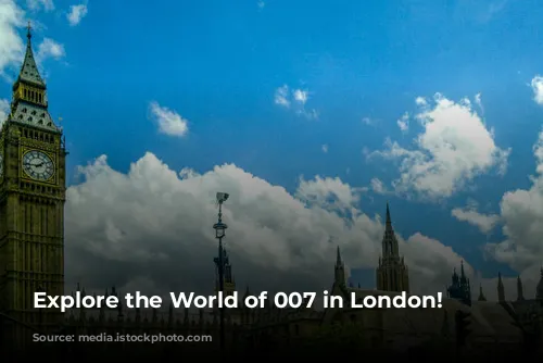 Explore the World of 007 in London!