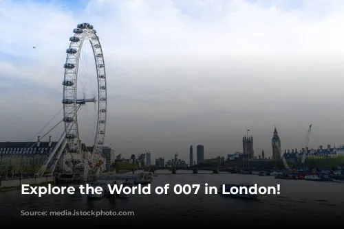 Explore the World of 007 in London!