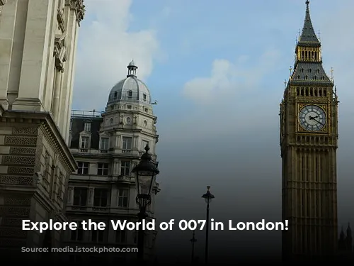 Explore the World of 007 in London!