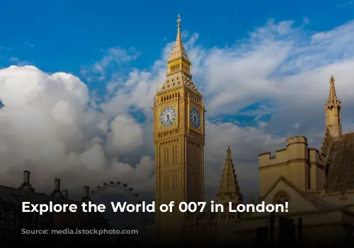 Explore the World of 007 in London!