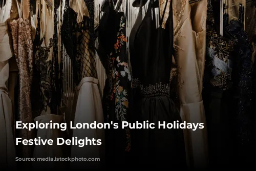 Exploring London's Public Holidays & Festive Delights