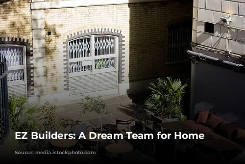 EZ Builders: A Dream Team for Home Renovations