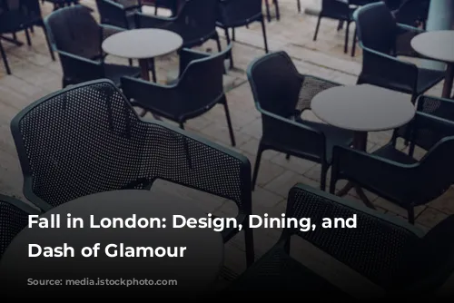 Fall in London: Design, Dining, and a Dash of Glamour