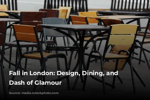 Fall in London: Design, Dining, and a Dash of Glamour