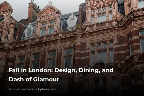 Fall in London: Design, Dining, and a Dash of Glamour