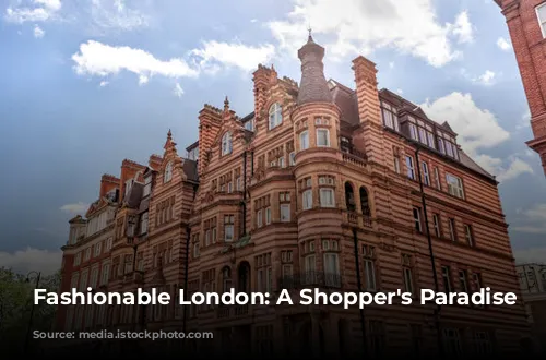 Fashionable London: A Shopper's Paradise