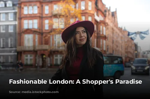 Fashionable London: A Shopper's Paradise