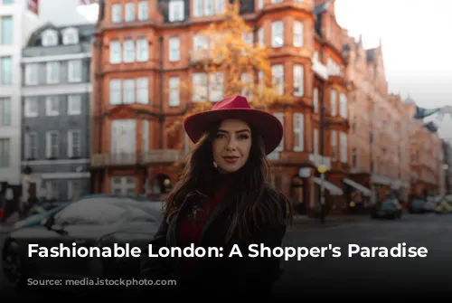 Fashionable London: A Shopper's Paradise