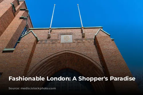 Fashionable London: A Shopper's Paradise