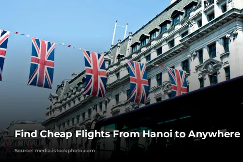 Find Cheap Flights From Hanoi to Anywhere