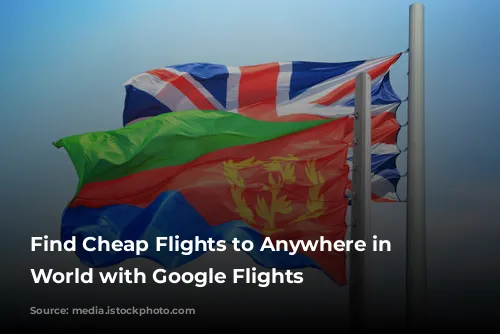 Find Cheap Flights to Anywhere in the World with Google Flights