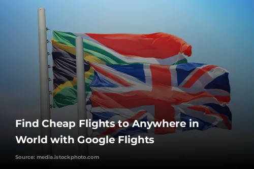 Find Cheap Flights to Anywhere in the World with Google Flights