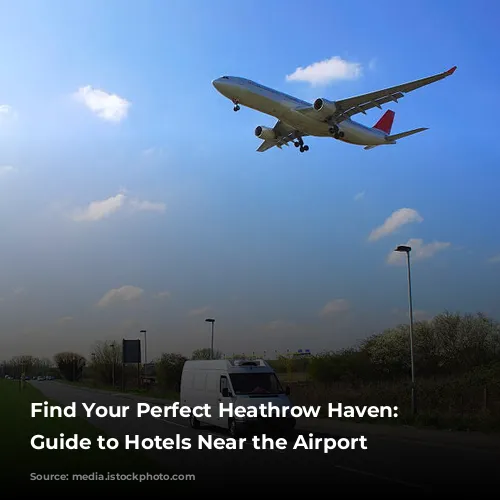 Find Your Perfect Heathrow Haven: A Guide to Hotels Near the Airport