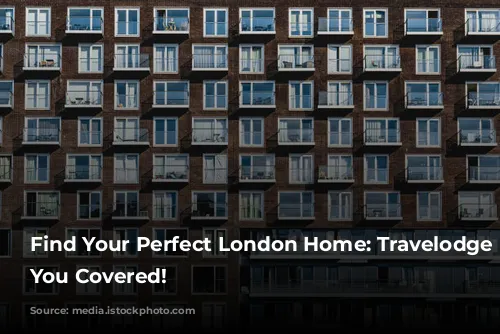 Find Your Perfect London Home: Travelodge Has You Covered!