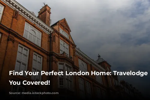 Find Your Perfect London Home: Travelodge Has You Covered!