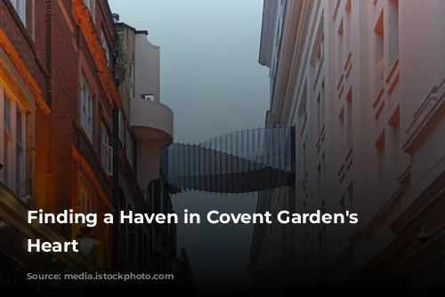 Finding a Haven in Covent Garden's Bustling Heart