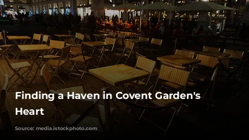 Finding a Haven in Covent Garden's Bustling Heart