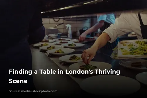 Finding a Table in London's Thriving Food Scene