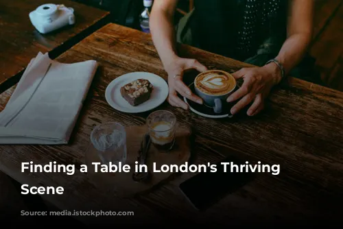 Finding a Table in London's Thriving Food Scene