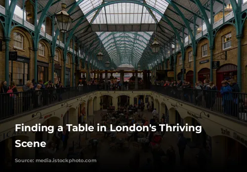 Finding a Table in London's Thriving Food Scene