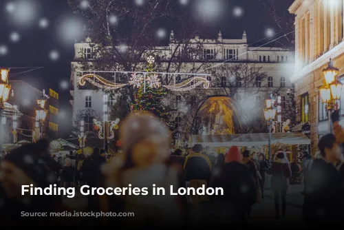 Finding Groceries in London