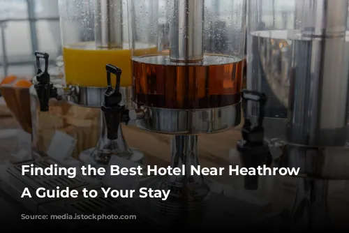 Finding the Best Hotel Near Heathrow Airport: A Guide to Your Stay