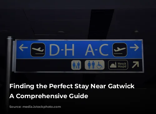 Finding the Perfect Stay Near Gatwick Airport: A Comprehensive Guide