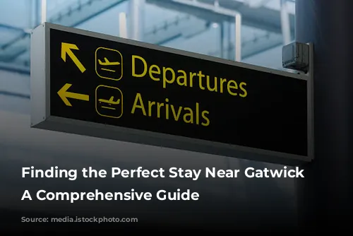 Finding the Perfect Stay Near Gatwick Airport: A Comprehensive Guide