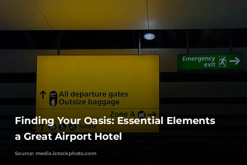 Finding Your Oasis: Essential Elements of a Great Airport Hotel