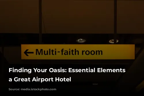 Finding Your Oasis: Essential Elements of a Great Airport Hotel