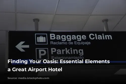 Finding Your Oasis: Essential Elements of a Great Airport Hotel