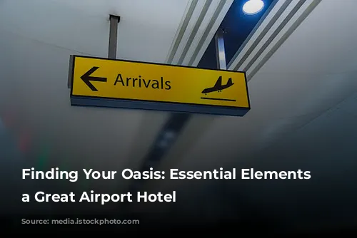 Finding Your Oasis: Essential Elements of a Great Airport Hotel