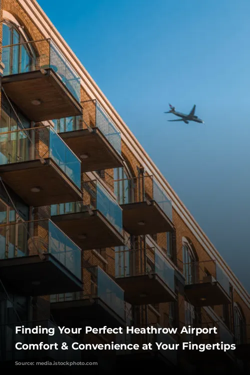 Finding Your Perfect Heathrow Airport Hotel: Comfort & Convenience at Your Fingertips