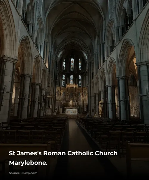 St James's Roman Catholic Church in Marylebone.