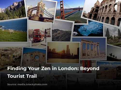 Finding Your Zen in London: Beyond the Tourist Trail