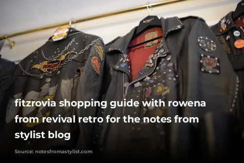 fitzrovia shopping guide with rowena howie from revival retro for the notes from a stylist blog