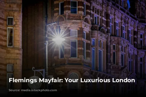 Flemings Mayfair: Your Luxurious London Haven