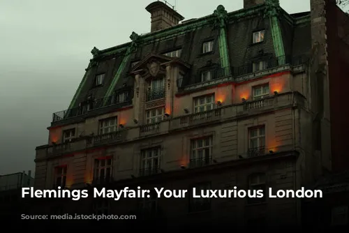 Flemings Mayfair: Your Luxurious London Haven